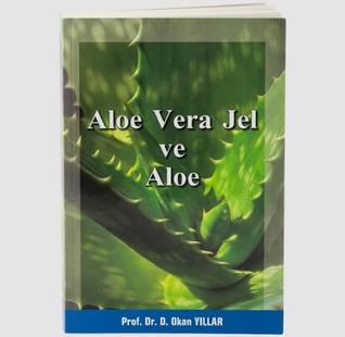 "Aloe Vera Jel ve Aloe" kitabı - Prof.Dr. D.Okan Yıllar